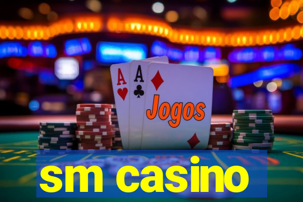 sm casino