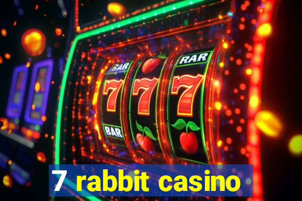 7 rabbit casino