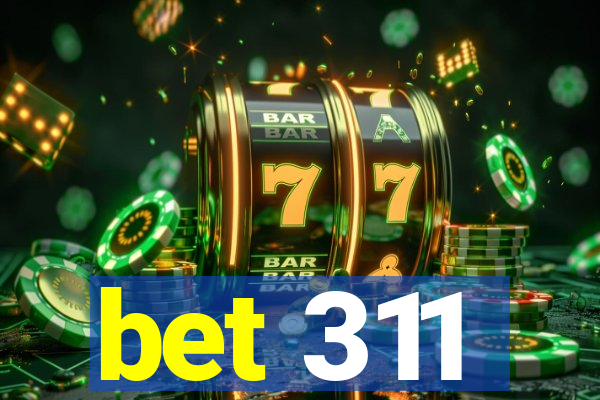 bet 311