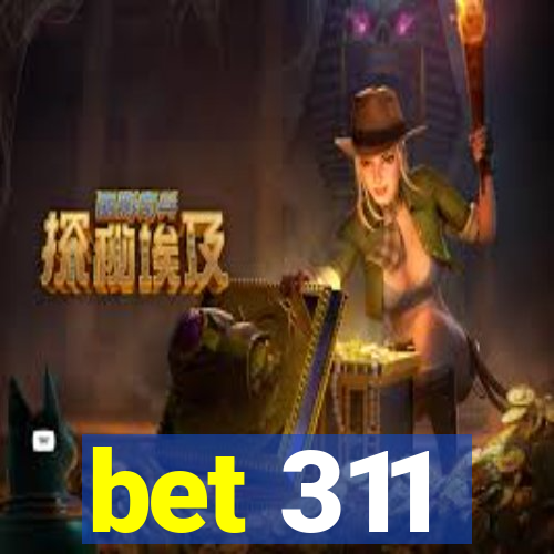 bet 311