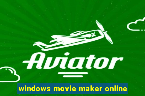 windows movie maker online