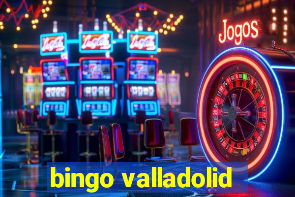 bingo valladolid