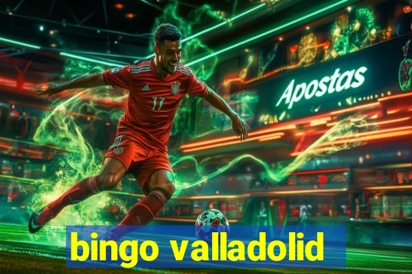 bingo valladolid