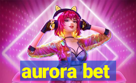 aurora bet