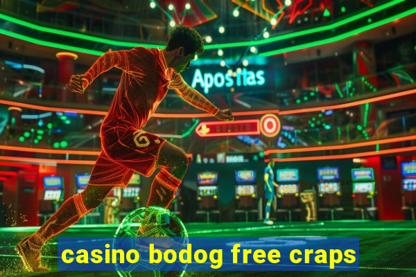 casino bodog free craps