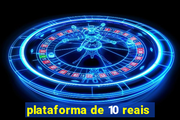 plataforma de 10 reais