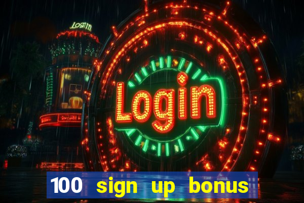 100 sign up bonus casino bangladesh