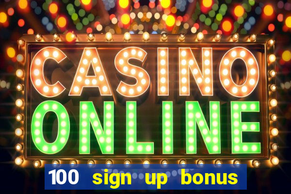 100 sign up bonus casino bangladesh