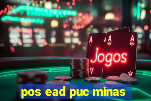 pos ead puc minas