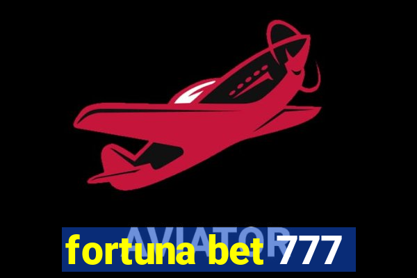 fortuna bet 777