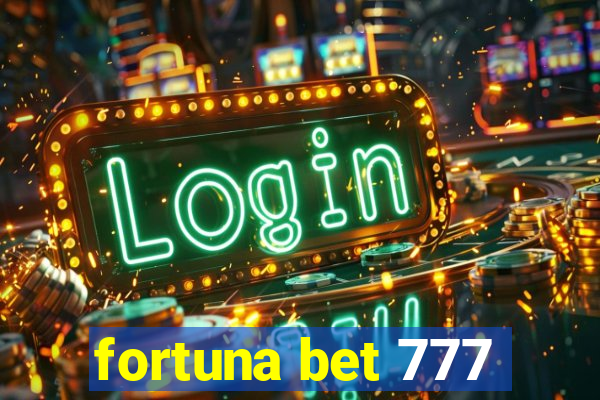 fortuna bet 777