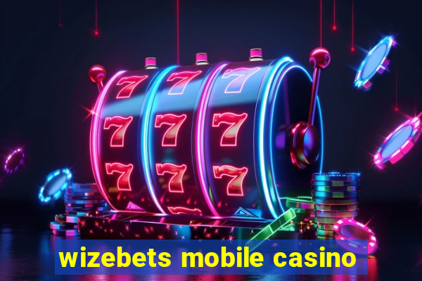 wizebets mobile casino