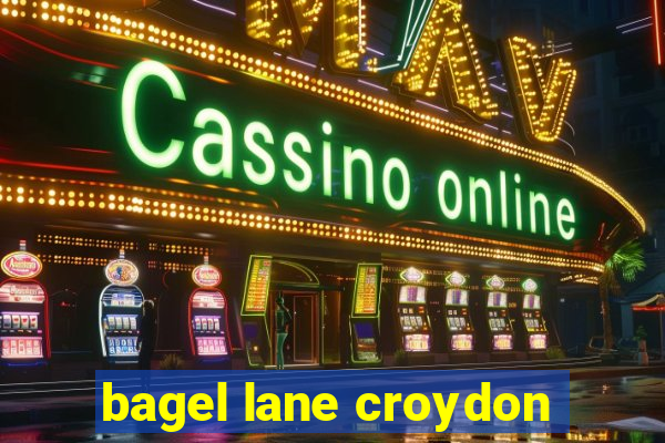 bagel lane croydon