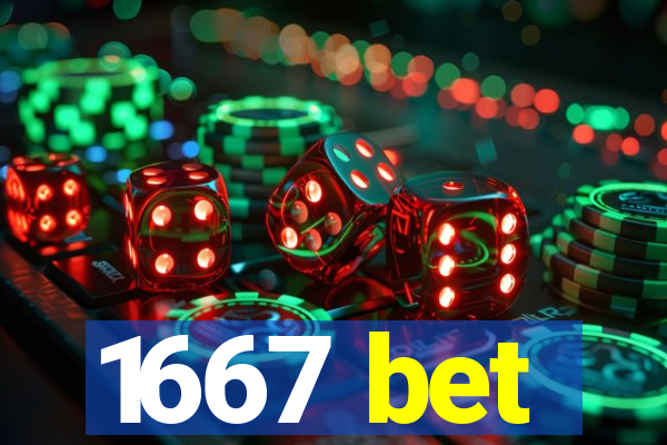 1667 bet