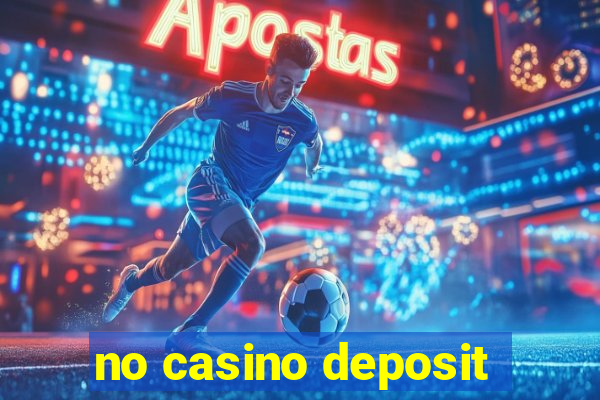 no casino deposit