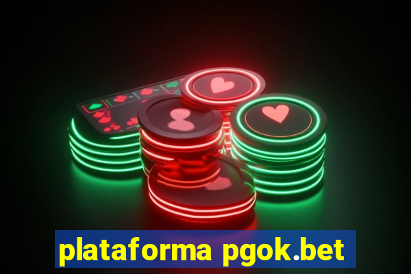 plataforma pgok.bet