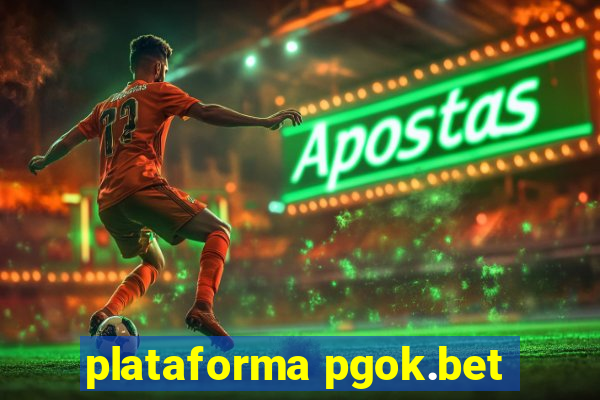 plataforma pgok.bet