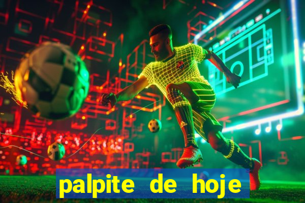 palpite de hoje futebol hoje