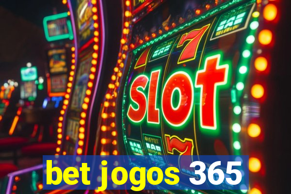 bet jogos 365