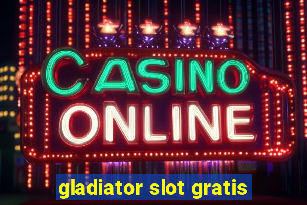 gladiator slot gratis