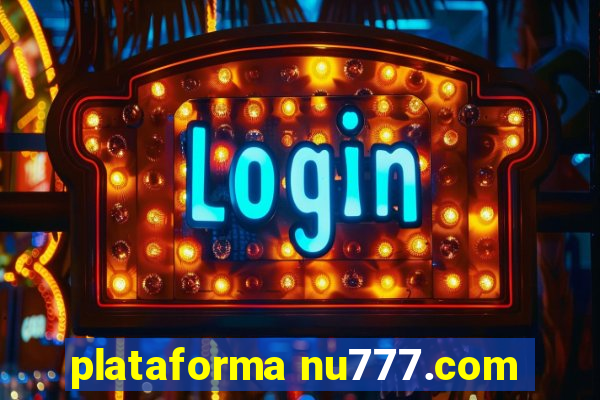 plataforma nu777.com