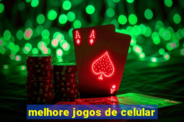 melhore jogos de celular