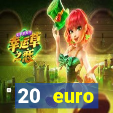 20 euro startguthaben casino