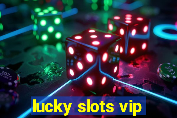 lucky slots vip