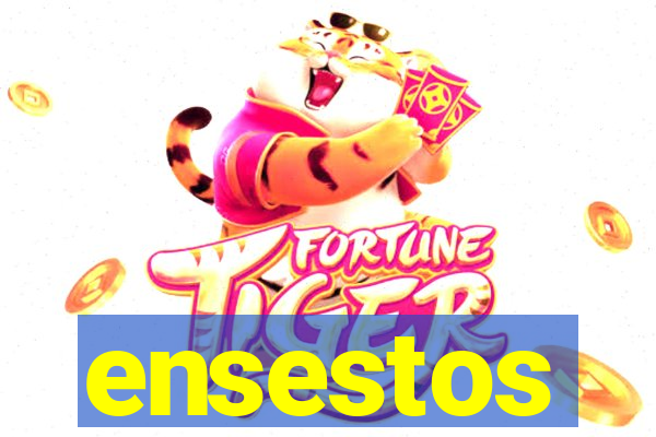 ensestos