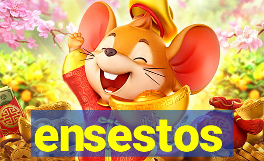 ensestos