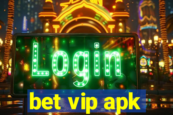 bet vip apk