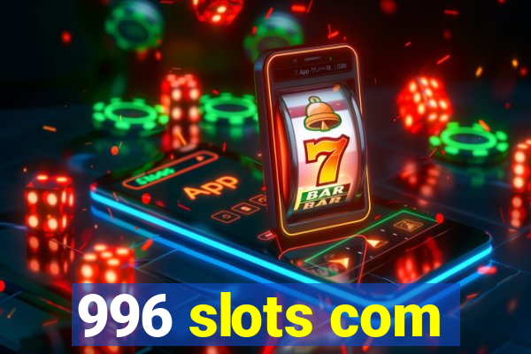 996 slots com