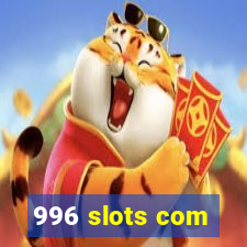 996 slots com