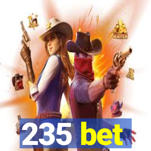 235 bet