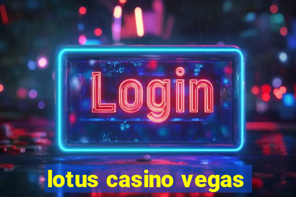 lotus casino vegas