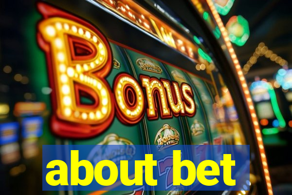 about bet