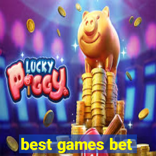 best games bet