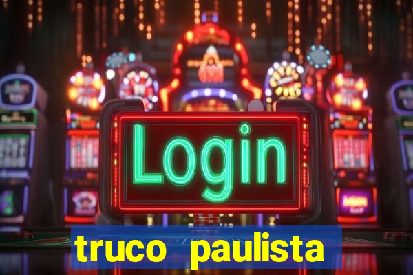 truco paulista passo a passo