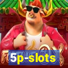 5p-slots