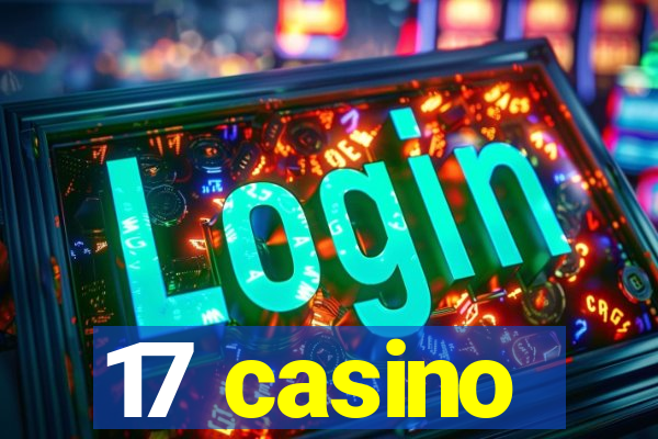 17 casino