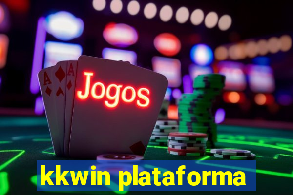 kkwin plataforma