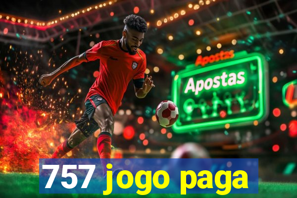 757 jogo paga