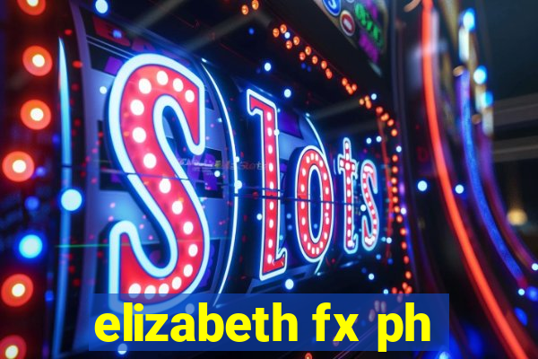 elizabeth fx ph