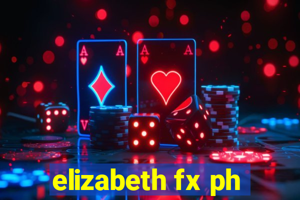 elizabeth fx ph