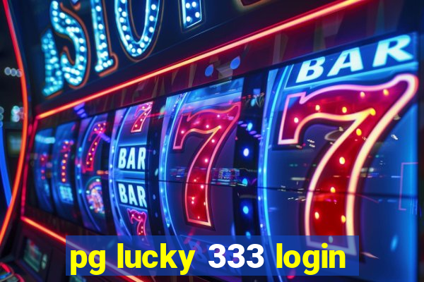 pg lucky 333 login