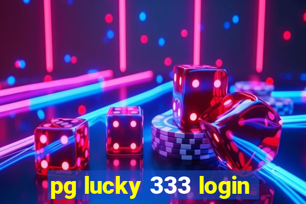 pg lucky 333 login