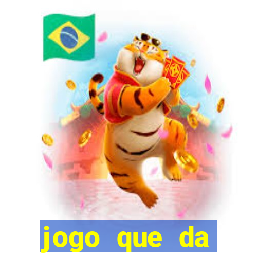 jogo que da dinheiro gratis