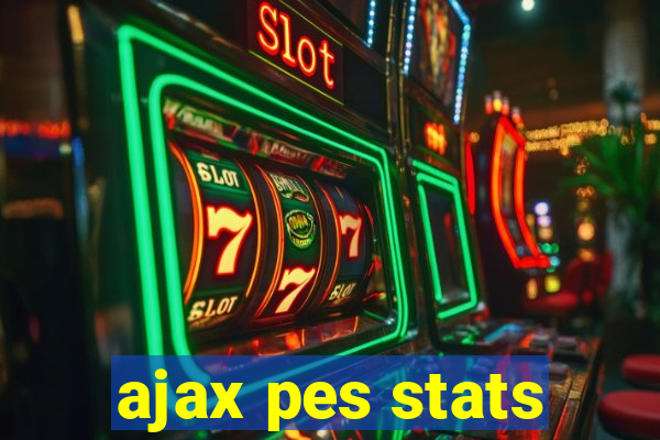 ajax pes stats