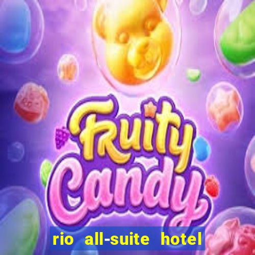 rio all-suite hotel & casino