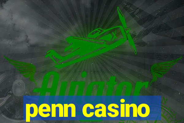 penn casino